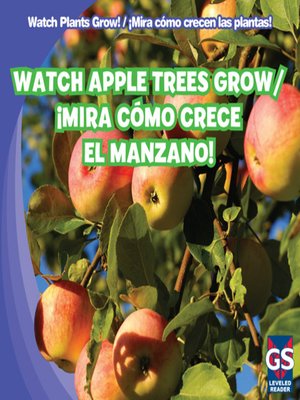 cover image of Watch Apple Trees Grow / ¡Mira cómo crece el manzano!